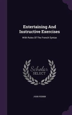 Entertaining And Instructive Exercises - Perrin, John