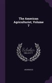 The American Agriculturist, Volume 7