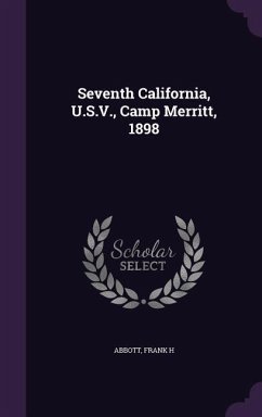 Seventh California, U.S.V., Camp Merritt, 1898 Cover Seventh California, U.S.V., Camp Merritt, 1898