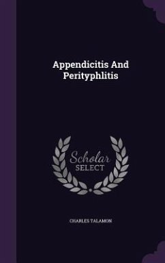 Appendicitis And Perityphlitis - Talamon, Charles