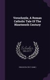 Verschoyle, A Roman Catholic Tale Of The Nineteenth Century