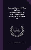 Annual Report Of The Railroad Commissioners Of The State Of New Hampshire, Volume 54