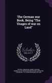 The German war Book, Being The Usages of war on Land