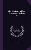 The Works of William H. Prescott.. Volume 20