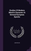 Studies Of Modern Mind & Character At Several European Epochs