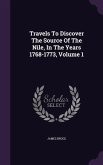 Travels To Discover The Source Of The Nile, In The Years 1768-1773, Volume 1