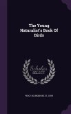 The Young Naturalist's Book Of Birds