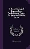A Social History of England, From Anglo-Saxxon Times, for Upper and Middle Forms