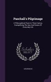 Paschall's Pilgrimage: A Philosophical Poem In Three Cantos, Exemplifying The Ups And Downs Of Every-day Life