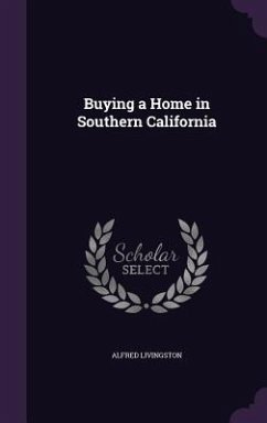 Buying a Home in Southern California - Livingston, Alfred