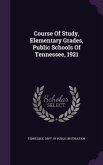 Course Of Study, Elementary Grades, Public Schools Of Tennessee, 1921