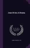Joan Of Arc; A Drama