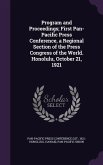 Program and Proceedings; First Pan-Pacific Press Conference, a Regional Section of the Press Congress of the World. Honolulu, October 21, 1921