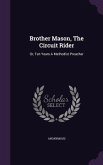 Brother Mason, The Circuit Rider: Or, Ten Years A Methodist Preacher