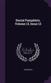 Dental Pamphlets, Volume 13, Issue 13