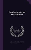 Recollections Of My Life, Volume 1