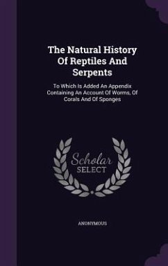 The Natural History Of Reptiles And Serpents - Anonymous