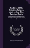 The Lives Of The Primitive Fathers, Martyrs, And Other Principal Saints: Compiled From Original Monuments And Other Authentic Records, Volume 5