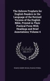 The Hebrew Prophets for English Readers in the Language of the Revised Version of the English Bible, Printed in Their Poetical Form With Headings and