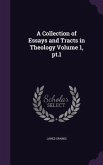 A Collection of Essays and Tracts in Theology Volume 1, pt.1