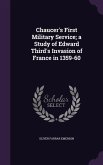 Chaucer's First Military Service; a Study of Edward Third's Invasion of France in 1359-60