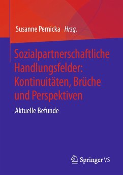 Sozialpartnerschaftliche Handlungsfelder: Kontinuitäten, Brüche und Perspektiven (eBook, PDF)