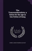 The Transcendentalists; a Satire for the age in two Fyttes of Song
