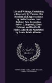 Life and Writings, Containing a Biography by Thomas Clio Rickman and Appreciations by Leslie Stephen, Lord Erskine, Paul Desjardins, Robert G. Ingerso