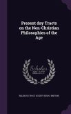 Present day Tracts on the Non-Christian Philosophies of the Age