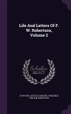 Life And Letters Of F. W. Robertson, Volume 2