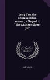 Leng Tso, the Chinese Bible-woman; a Sequel to The Chinese Slave-girl