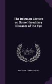 The Bowman Lecture on Some Hereditary Diseases of the Eye