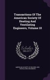 Transactions Of The American Society Of Heating And Ventilating Engineers, Volume 10