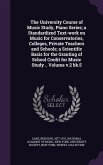 The University Course of Music Study, Piano Series; a Standardized Text-work on Music for Conservatories, Colleges, Private Teachers and Schools; a Scientific Basis for the Granting of School Credit for Music Study .. Volume v.2 bk.5