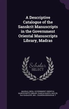 A Descriptive Catalogue of the Sanskrit Manuscripts in the Government Oriental Manuscripts Library, Madras - Rangacharya, Malur; Chandrasekharan, T.