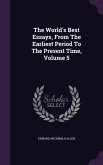 The World's Best Essays, From The Earliest Period To The Present Time, Volume 5