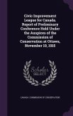 Civic Improvement League for Canada. Report of Preliminary Conference Held Under the Auspices of the Commission of Conservation at Ottawa, November 19, 1915