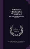 Deductions-bibliothek Von Teutschland: Nebst Dazu Gehörigen Nachrichten, Volume 4