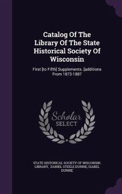 Catalog Of The Library Of The State Historical Society Of Wisconsin - Durrie, Isabel