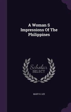 A Woman S Impressions Of The Philippines - Lee, Mary H.
