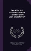 Dew Wills And Administrations In The Prerogative Court Of Canterbury