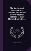 The Synthesis of Mono-amino-flavones, of Flavone-azobeta-naphthol Dyes and of Other Flavone Derivatives ..