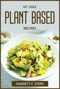 MY 2022 PLANT BASED RECIPES - Harriett F. Steph