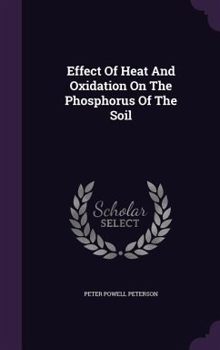 Effect Of Heat And Oxidation On The Phosphorus Of The Soil - Peterson, Peter Powell