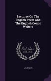 Lectures On The English Poets And The English Comic Writers