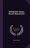 Metlakahtla Alaska Church Manuel [sic]