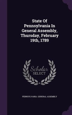 Cover State Of Pennsylvania In General Assembly, Thursday, February 19th, 1789