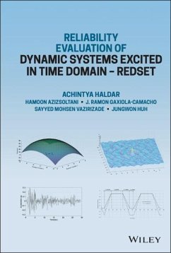 Reliability Evaluation of Dynamic Systems Excited in Time Domain - Redset - Haldar, Achintya (University of Arizona, Tucson, Arizona, USA); Azizsoltani, Hamoon (North Carolina State University, Raleigh, North; Gaxiola-Camacho, J. Ramon (Autonomous University of Sinaloa, Culiaca