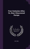 Four Centuries After; Or, How I Discovered Europe