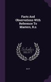 Facts And Observations With Reference To Masters, R.n